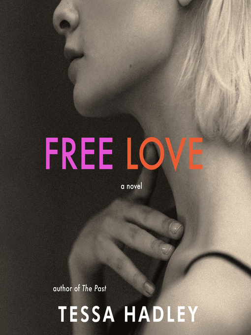 Title details for Free Love by Tessa Hadley - Available